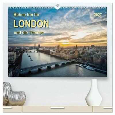 Bühne frei für London und die Themse (hochwertiger Premium Wandkalender 2027 DIN A2 quer), Kunstdruck in Hochglanz