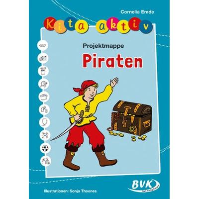 Kita aktiv Projektmappe Piraten, Geheftet von Cornelia Emde, BVK Buch Verlag Kempen GmbH, 978-3-86740-483-9