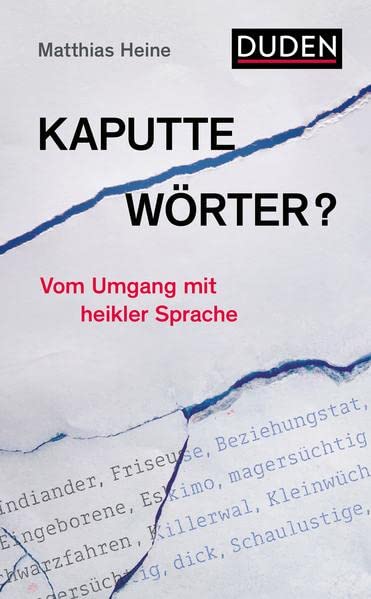 Matthias Heine - Kaputte Wörter?: Vom Umgang mit heikler Sprache - Preis vom 14.10.2026 23:07:16 h