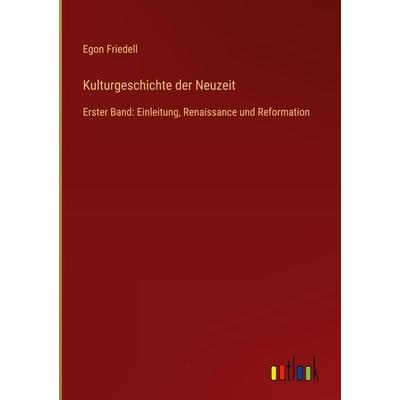 Kulturgeschichte der Neuzeit, Gebundene Ausgabe von Egon Friedell, Outlook, 978-3-368-60021-1