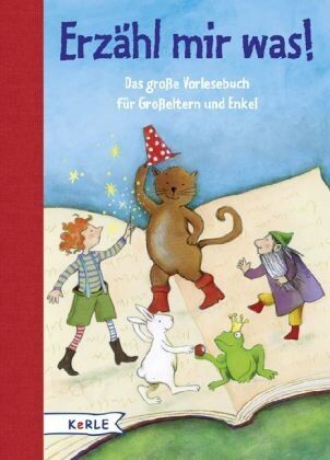 Erzähl mir was!: Das große Vorlesebuch für Großeltern und Enkel - Preis vom 30.09.2026 09:01:18 h
