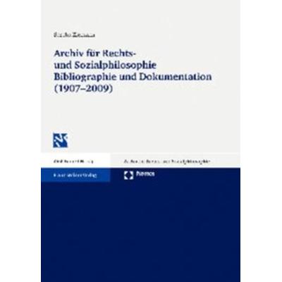 Archiv für Rechts- und Sozialphilosophie Bibliographie und Dokumentation (1907-2009), Taschenbuch von Sascha Ziemann, Nomos, 978-3-8329-5712-4