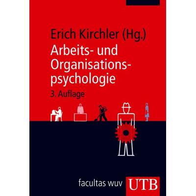 Arbeits- und Organisationspsychologie, Taschenbuch von Erich Kirchler, Utb GmbH, 978-3-8252-3584-0