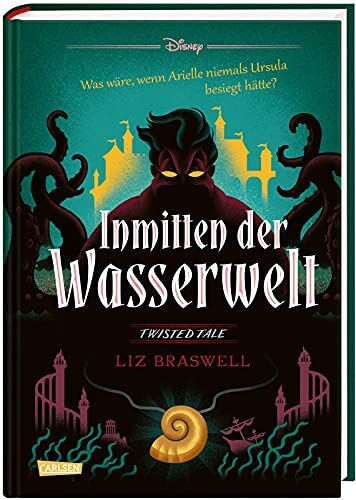 Liz Braswell - Disney – Twisted Tales: Inmitten der Wasserwelt (Arielle): Was wäre, wenn Arielle niemals Ursula besiegt hätte? - Preis vom 15.10.2026 23:06:25 h