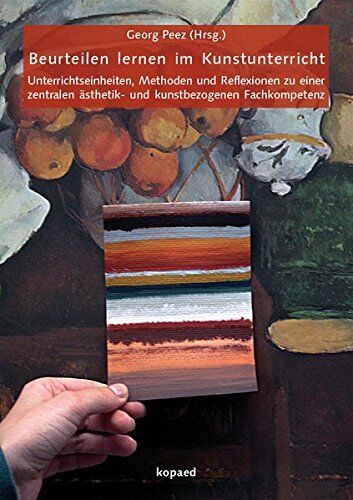 Georg Peez - Beurteilen lernen im Kunstunterricht: Unterrichtseinheiten, Methoden und Reflexionen zu einer zentralen ästhetik- und kunstbezogenen Fachkompetenz - Preis vom 09.10.2026 07:28:09 h