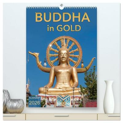 BUDDHA in GOLD (hochwertiger Premium Wandkalender 2026 DIN A2 hoch), Kunstdruck in Hochglanz