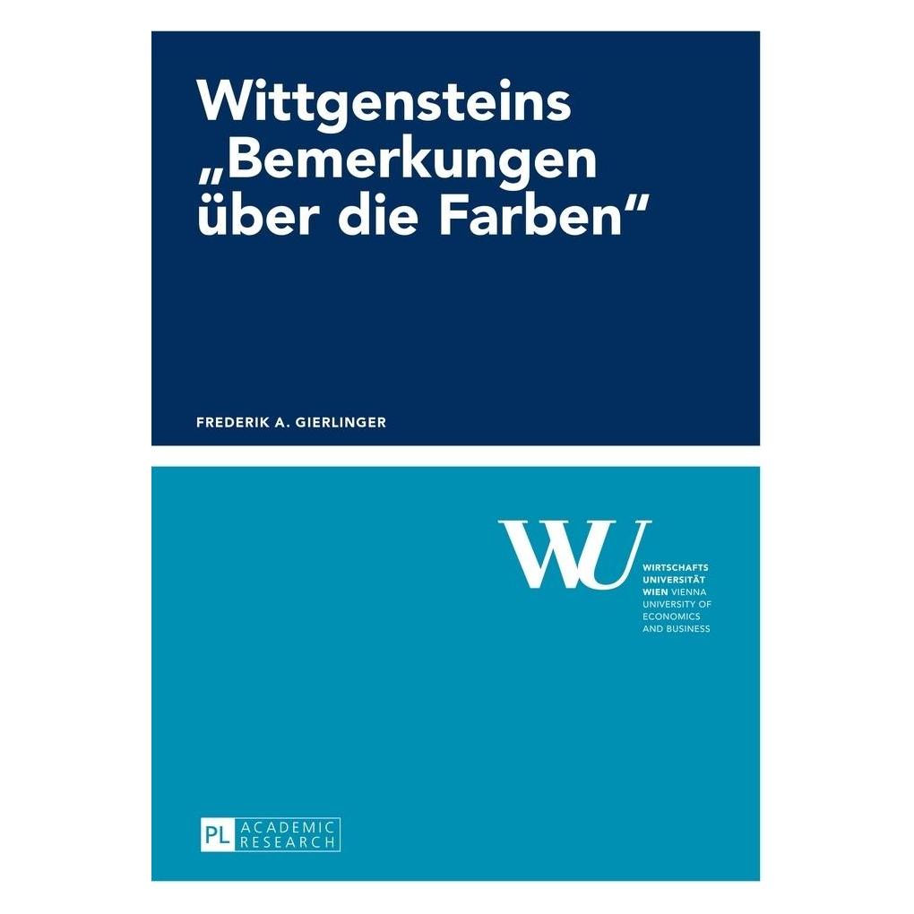 Peter Lang Wittgensteins "Bemerkungen über die Farben" (Deutsch, Softcover, Frederik Gierlinger) (8074960)