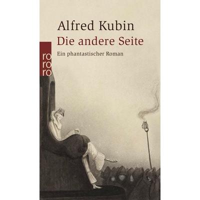 Die andere Seite, Taschenbuch von Alfred Kubin, Rowohlt Taschenbuch, 978-3-499-25556-4