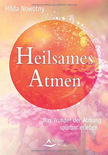 Hilda Nowotny - Heilsames Atmen: Das Wunder der Atmung spürbar erleben - Preis vom 30.09.2026 09:01:18 h