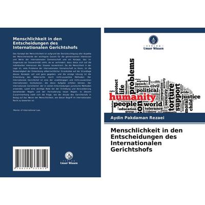Menschlichkeit in den Entscheidungen des Internationalen Gerichtshofs, Taschenbuch von Aydin Pakdaman Rezaei, Verlag Unser Wissen, 978-620-4-33281-9