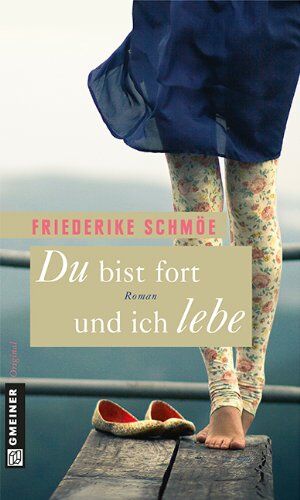 Friederike Schmöe - Du bist fort und ich lebe - Preis vom 13.10.2026 11:25:28 h