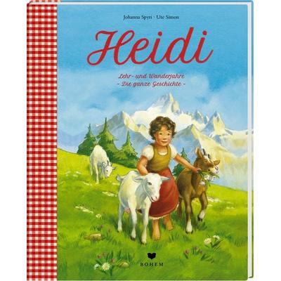 Heidi Lehr- und Wanderjahre - Die ganze Geschichte, Gebundene Ausgabe von Johanna Spyri, Bohem Press, 978-3-85581-582-1