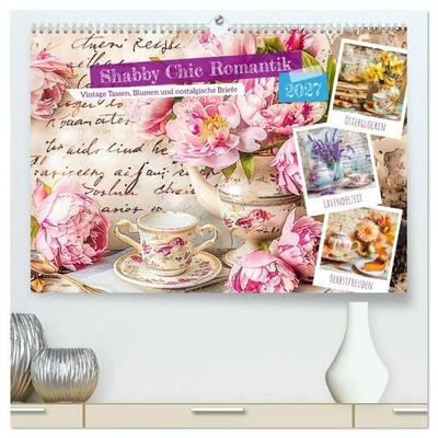 Shabby Chic Romantik - Vintage Tassen, Blumen und nostalgische Briefe (hochwertiger Premium Wandkalender 2027 DIN A2 quer), Kunstdruck in Hochglanz
