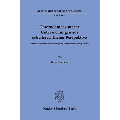 Unternehmensinterne Untersuchungen aus arbeitsrechtlicher Perspektive., Taschenbuch von Verena Hettche, Duncker & Humblot, 978-3-428-18286-2