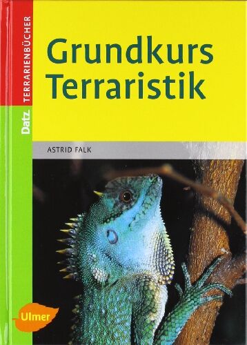 Astrid Falk - Grundkurs Terraristik - Preis vom 01.10.2026 17:08:56 h