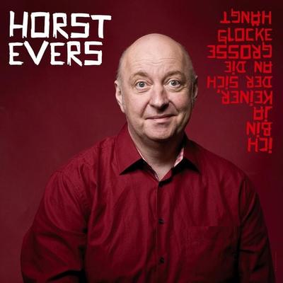Ich bin ja keiner, der sich an die grosse Glocke hängt - Horst Evers, Audio, 4251489304288