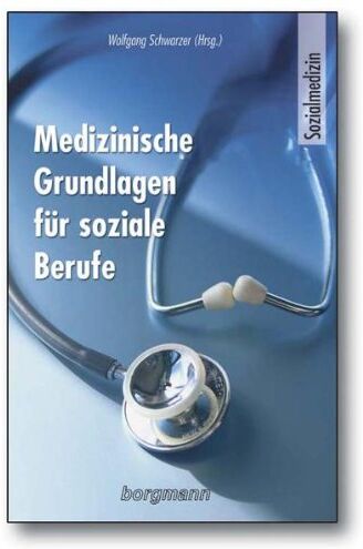 Wolfgang Schwarzer - Medizinische Grundlagen für soziale Berufe: Sozialmedizin - Preis vom 30.09.2026 22:30:23 h