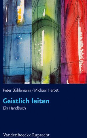 Peter Böhlemann - Geistlich leiten: Ein Handbuch. Mit Fragebogen zum Download - Preis vom 12.10.2026 11:37:12 h