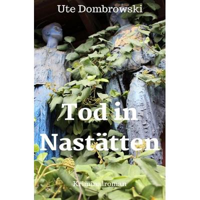 Blaues-Ländchen-Krimi / Tod in Nastätten, Taschenbuch von Ute Dombrowski, Epubli, 978-3-7467-6978-3