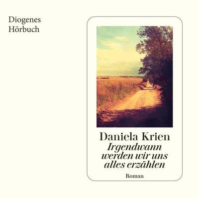 Irgendwann werden wir uns alles erzählen - Daniela Krien, Audio, 9783257694659