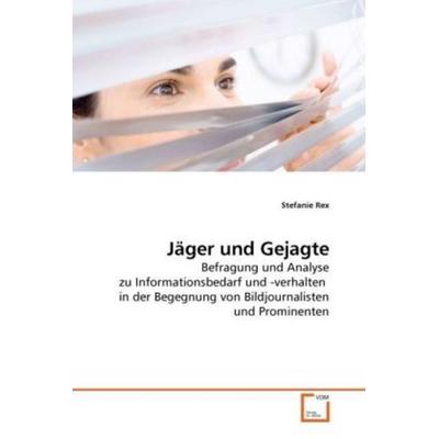 Rex, S: Jäger und Gejagte, Taschenbuch von Stefanie Rex, VDM, 978-3-639-18147-0