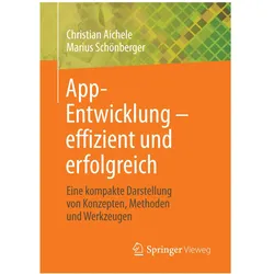 App-Entwicklung effizient und erfolgreich, Fachbücher von Christian Aichele, Marius Schönberger