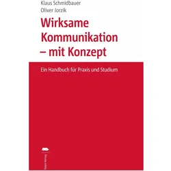 Wirksame Kommunikation - mit Konzept, Fachbücher von Oliver Jorzik, Klaus Schmidbauer