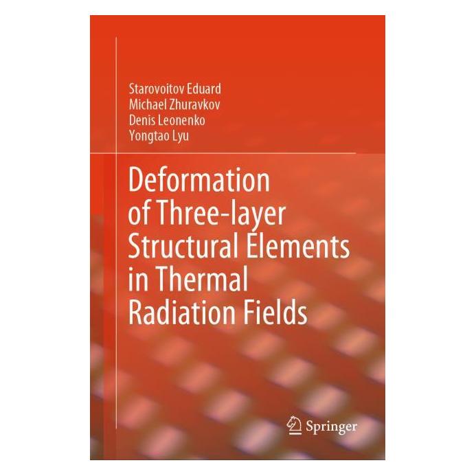 Springer Deformation of Three-layer Structural Elements in Thermal Radiation Fields (Englisch, Hardcover, Denis Leonenko, Eduard Starovoitov, Michael Zhuravkov, Yongtao Lyu) (66328396)