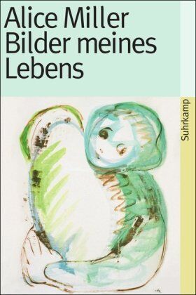 Alice Miller - Bilder meines Lebens (suhrkamp taschenbuch) - Preis vom 13.10.2026 19:28:25 h