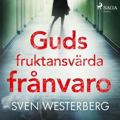 Guds fruktansvärda frånvaro - Sven Westerberg, Audio, 9788726388206