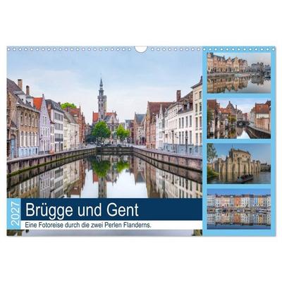 Brügge und Gent, eine Fotoreise durch die zwei Perlen Flanderns. (Wandkalender 2027 DIN A3 quer), CALVENDO Monatskalender