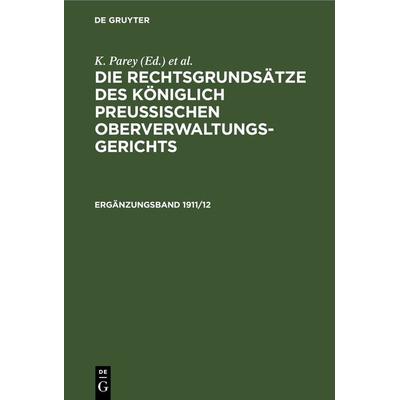 Die Rechtsgrundsätze des Königlich Preussischen Oberverwaltungsgerichts / Die Rechtsgrundsätze des Königlich Preussischen Oberverwaltungsgerichts.