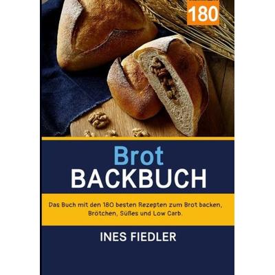 Brot Backbuch, Taschenbuch von Ines Fiedler, Epubli, 978-3-7541-6859-2