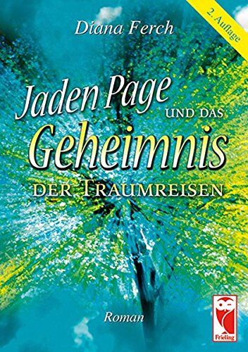 Diana Ferch - Jaden Page und das Geheimnis der Traumreise: Roman - Preis vom 16.10.2026 11:41:07 h