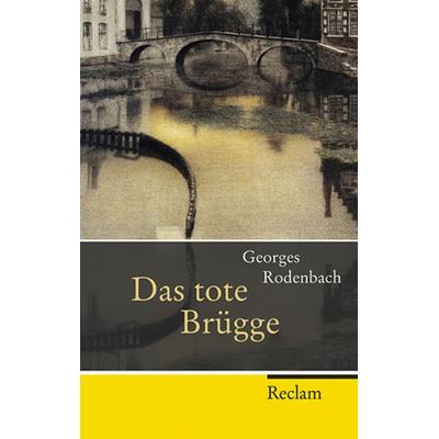 Das tote Brügge, Taschenbuch von Georges Rodenbach, Philipp Reclam Jun.
