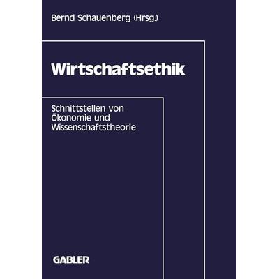 Wirtschaftsethik, Taschenbuch von Bernd Schauenberg, Betriebswirtschaftlicher Verlag Gabler, 978-3-409-13928-1