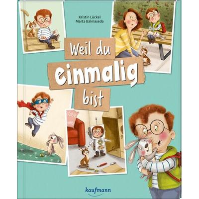 Weil du einmalig bist, Gebundene Ausgabe von Kristin Lückel, Kaufmann, Ernst, 978-3-7806-6540-9