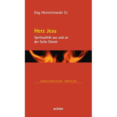 Herz Jesu, Gebundene Ausgabe von Dag Heinrichowski, Echter, 978-3-429-06822-6