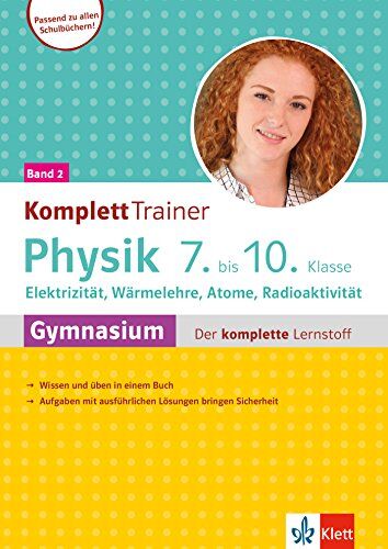 Klett Komplett Trainer Physik 7.-10. Klasse Band 2: Elektrizität, Wärmelehre, Atome und Radioaktivität: Gymnasium Der komplette Lernstoff - Preis vom 11.10.2026 03:10:56 h