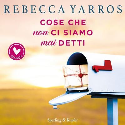 Cose che non ci siamo mai detti - Rebecca Yarros, Audio, 9788820081003