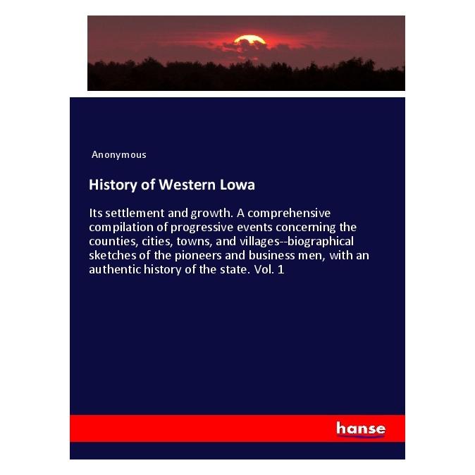 Hansebooks History of Western Lowa (Englisch, Softcover, Anonymous) (57151909)