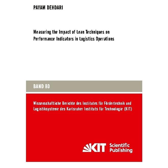 KIT Scientific Publishing Measuring the Impact of Lean Techniques on Performance Indicators in Logistics Operations (Englisch, Softcover, Payam Dehdari) (55548753)