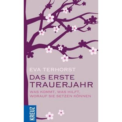 Das erste Trauerjahr, Taschenbuch von Eva Terhorst, Kreuz