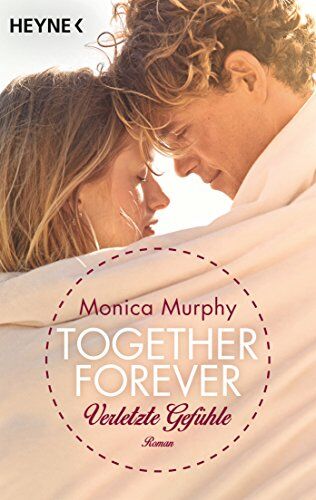 Monica Murphy - Verletzte Gefühle: Together Forever 3 - Roman - Preis vom 19.10.2026 19:33:35 h