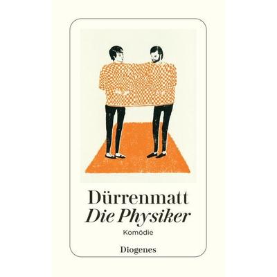 Die Physiker, Taschenbuch von Friedrich Dürrenmatt, Diogenes Verlag AG