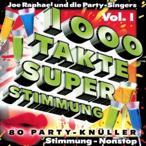 Raphael, Joe &die Party Singers - 1000 Takte Superstimmung-Vol.1 - Preis vom 30.09.2026 09:01:18 h