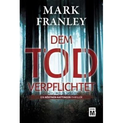 Dem Tod verpflichtet, Taschenbuch von Mark Franley, Edition M, 978-2-496-70709-0