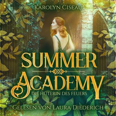 Summer Academy - Die Hüterin des Feuers - Karolyn Ciseau, Audio, 4099995443080