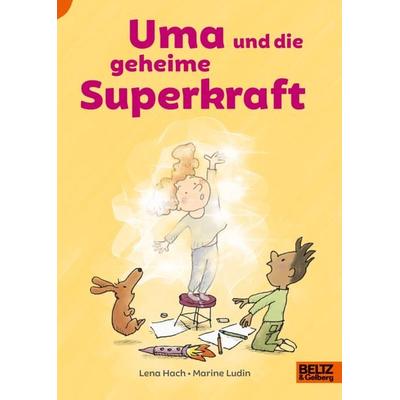 Uma und die geheime Superkraft, Gebundene Ausgabe von Lena Hach, Beltz Verlagsgruppe GmbH & Co. KG, 978-3-407-75677-0