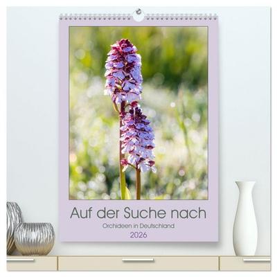 Auf der Suche nach Orchideen in Deutschland (hochwertiger Premium Wandkalender 2026 DIN A2 hoch), Kunstdruck in Hochglanz